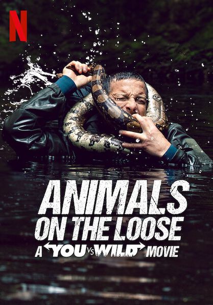 Animals on the Loose: A You vs. Wild Movie                ผจญภัยสุดขั้วกับแบร์ กริลส์ เดอะ มูฟวี่                2021