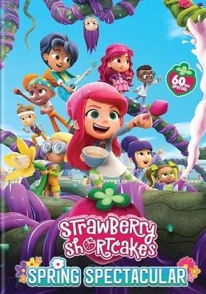 Strawberry Shortcake s Spring Spectacular                                2024